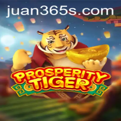 Exploring ProsperityTiger: An Engaging Gaming Experience with Juan365